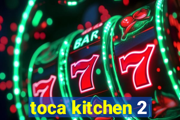 toca kitchen 2