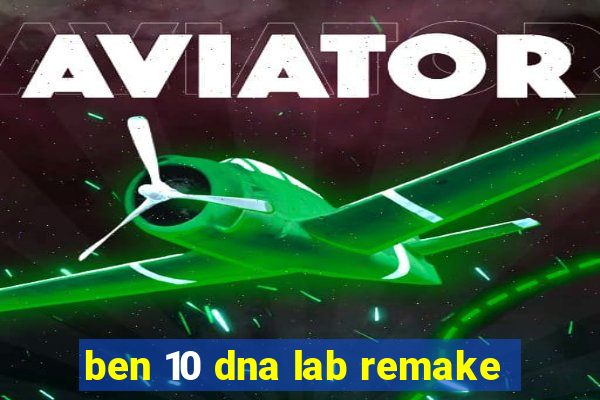 ben 10 dna lab remake