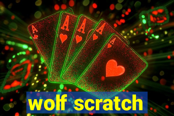 wolf scratch