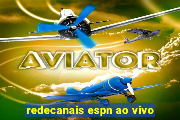 redecanais espn ao vivo