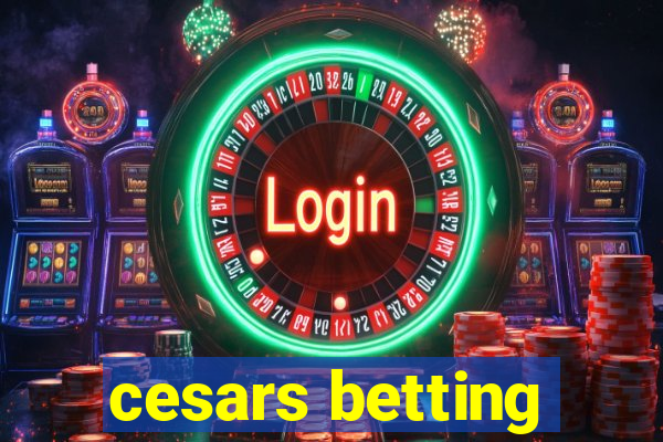 cesars betting