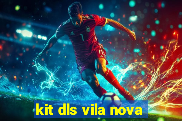 kit dls vila nova