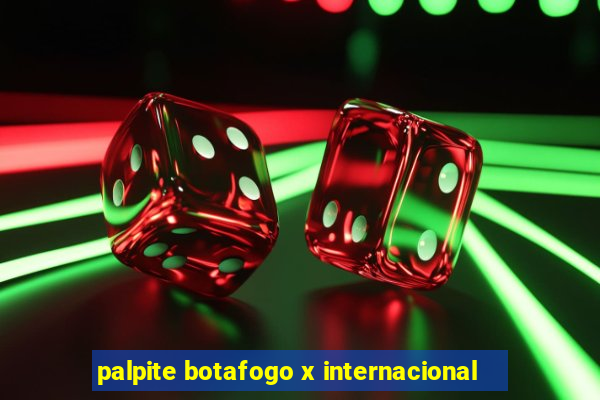 palpite botafogo x internacional