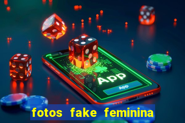 fotos fake feminina no espelho