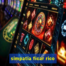 simpatia ficar rico