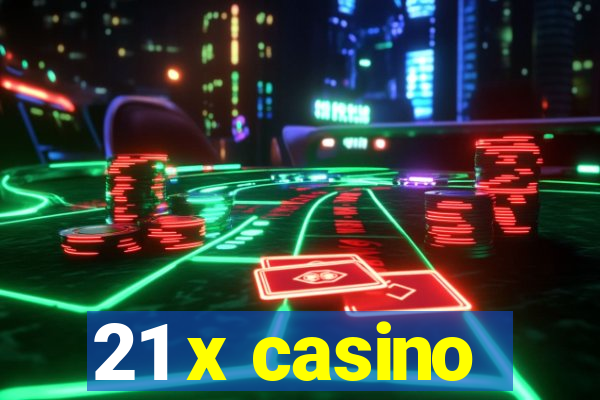 21 x casino