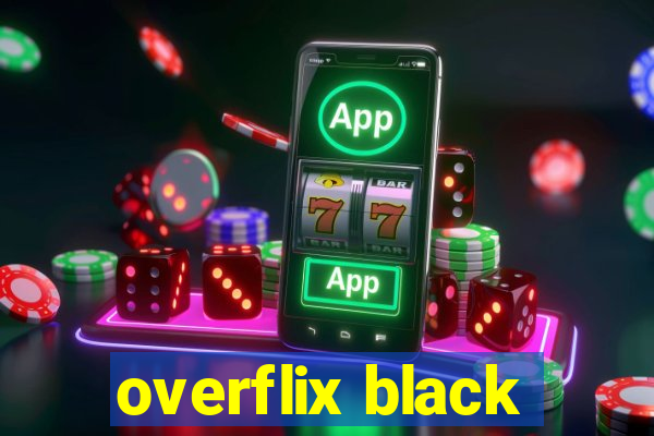 overflix black