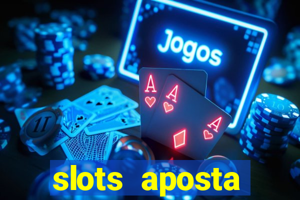 slots aposta mínima 1 centavo