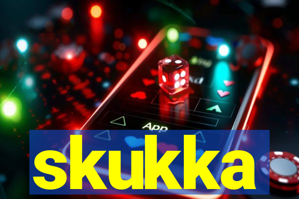 skukka