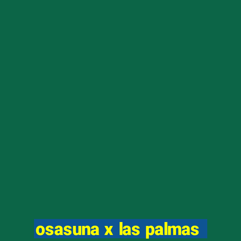 osasuna x las palmas