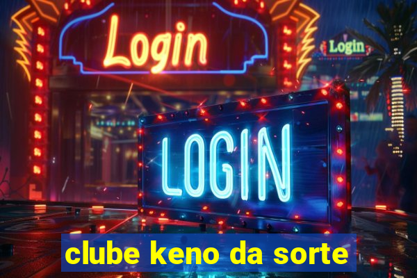 clube keno da sorte