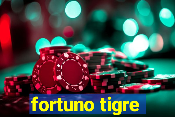 fortuno tigre