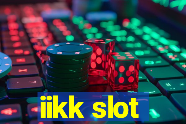 iikk slot