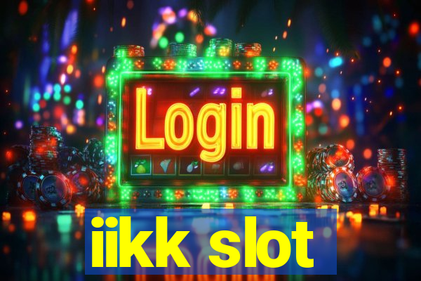 iikk slot