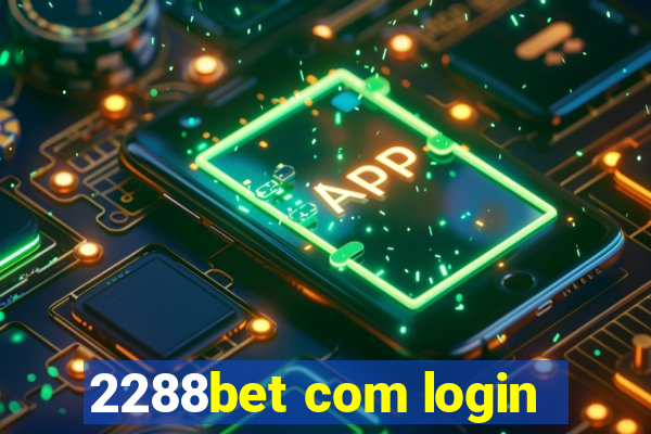 2288bet com login