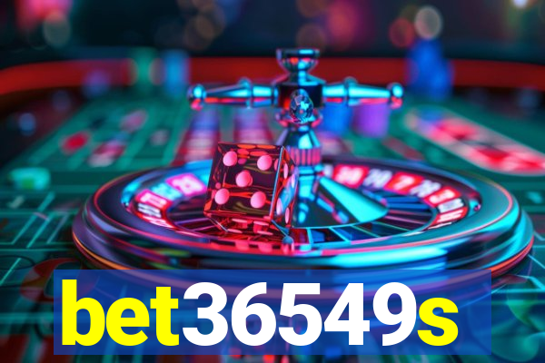 bet36549s