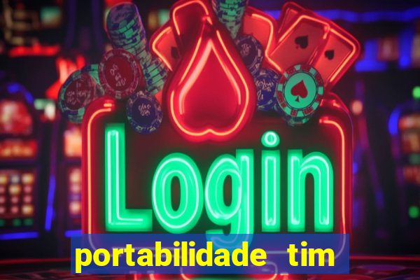 portabilidade tim para tim