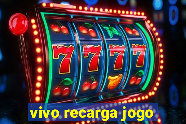 vivo recarga jogo