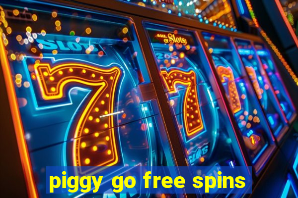 piggy go free spins