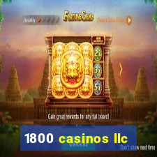 1800 casinos llc