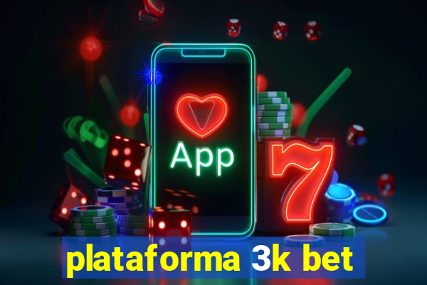 plataforma 3k bet