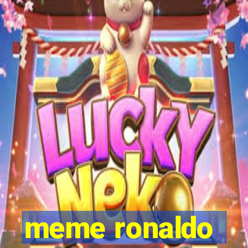 meme ronaldo