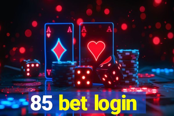 85 bet login