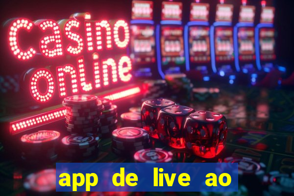 app de live ao vivo 18