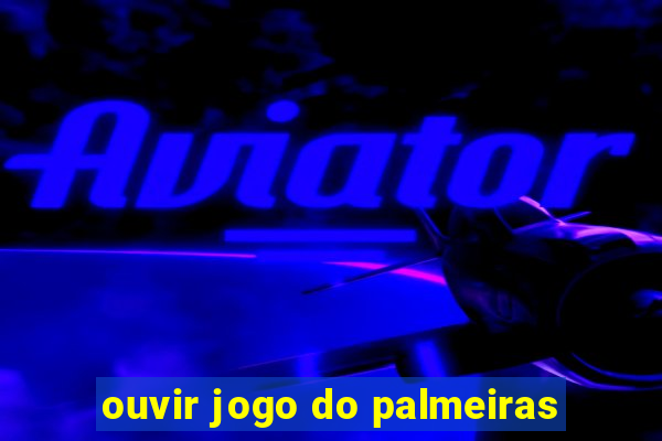 ouvir jogo do palmeiras