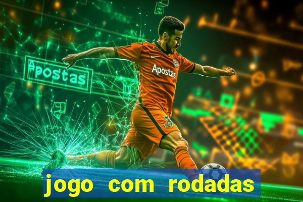 jogo com rodadas gratis sem deposito