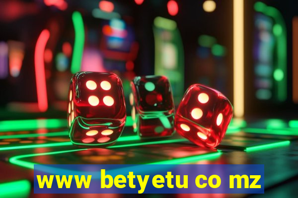 www betyetu co mz