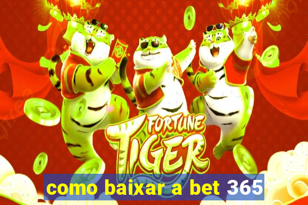 como baixar a bet 365