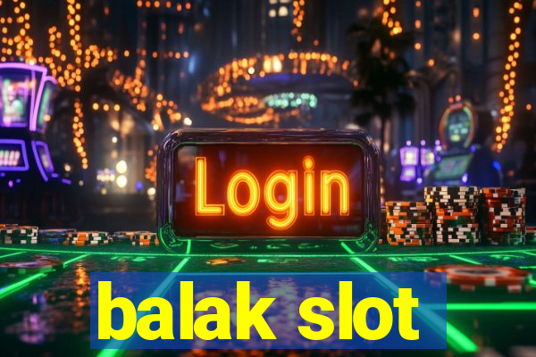 balak slot