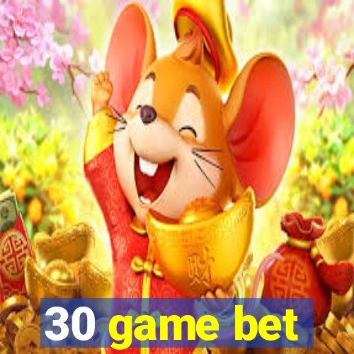 30 game bet