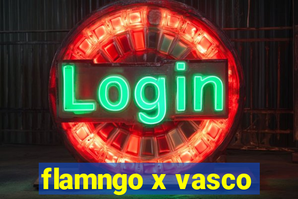 flamngo x vasco