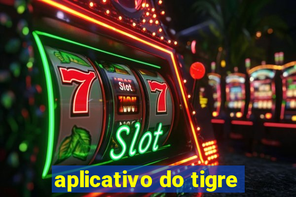 aplicativo do tigre