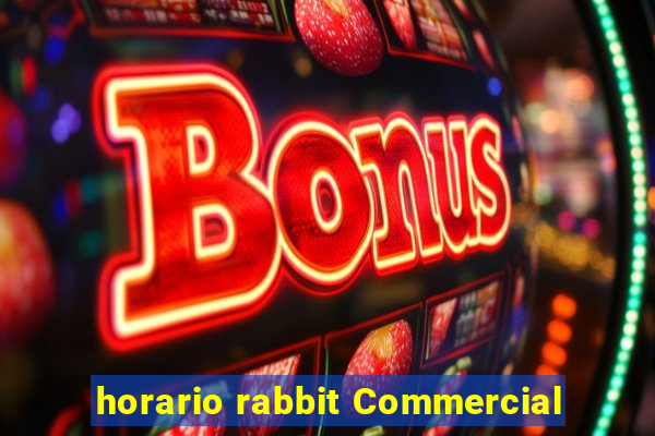 horario rabbit Commercial