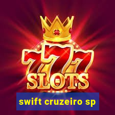 swift cruzeiro sp