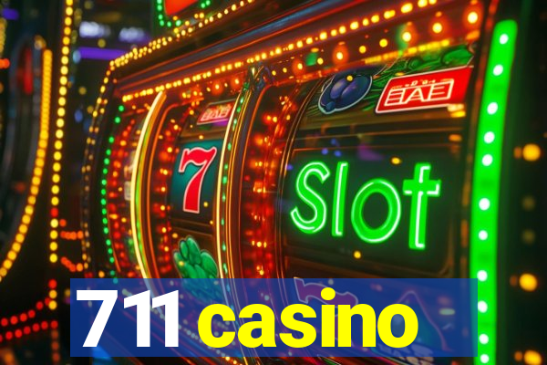 711 casino