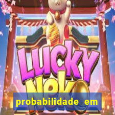 probabilidade em jogos de azar