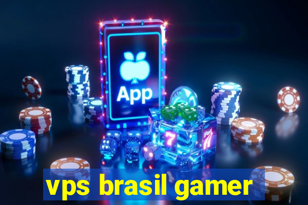 vps brasil gamer