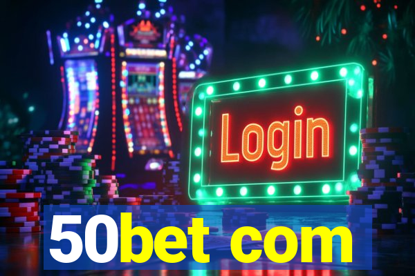 50bet com