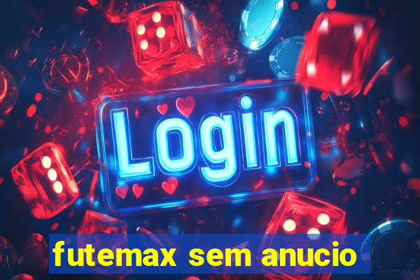 futemax sem anucio