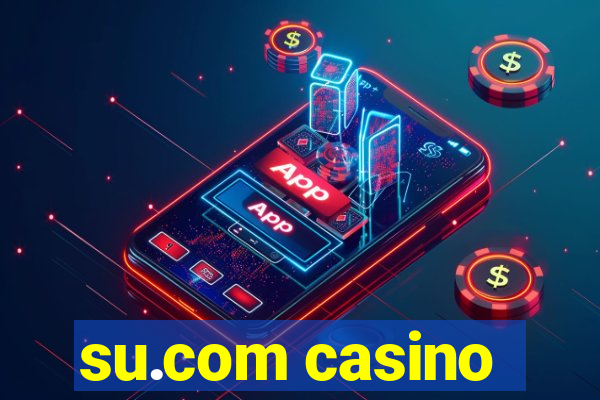 su.com casino