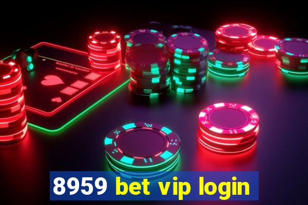 8959 bet vip login