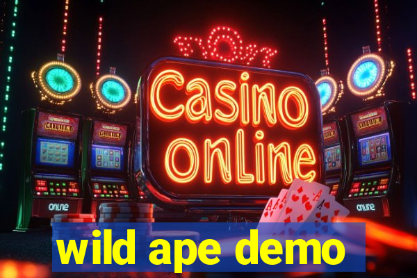 wild ape demo