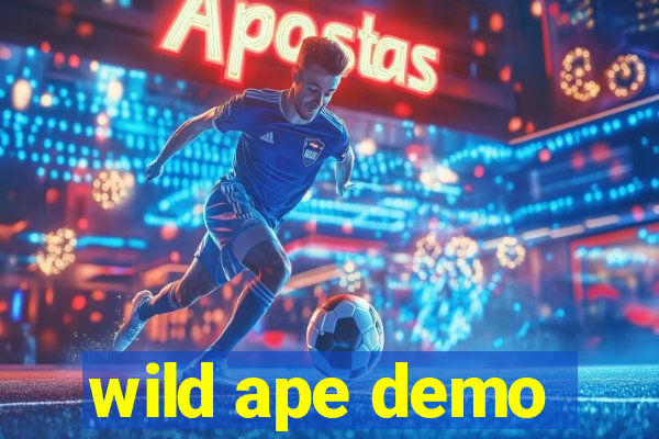 wild ape demo