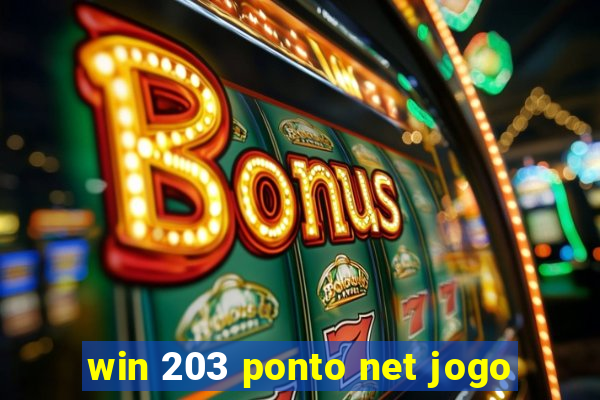 win 203 ponto net jogo