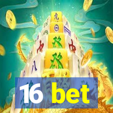 16 bet