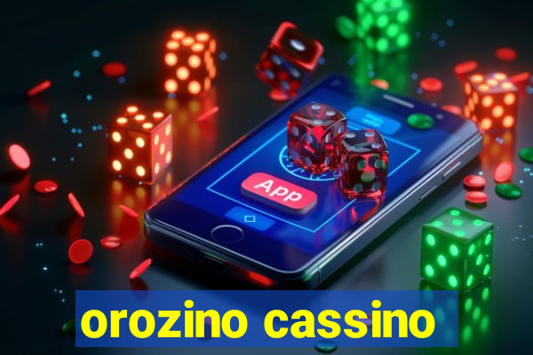 orozino cassino